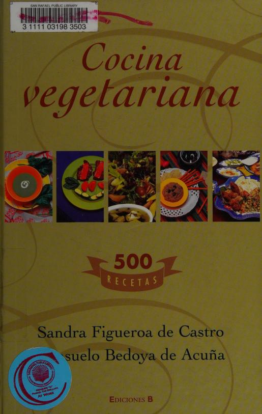 Cocina vegetariana : 500 recetas : Figueroa de Castro, Sandra : Free  Download, Borrow, and Streaming : Internet Archive
